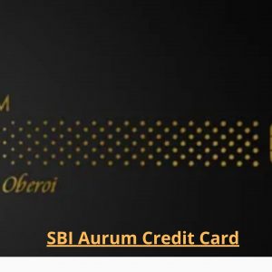 SBI Aurum Credit Card Review | Best Credit Card Ever