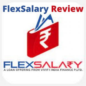 Flexsalary Review | Flexsalary Loan Provider App Review