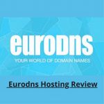 EuroDNS Hosting Review | Best Wordpress Hosting Review