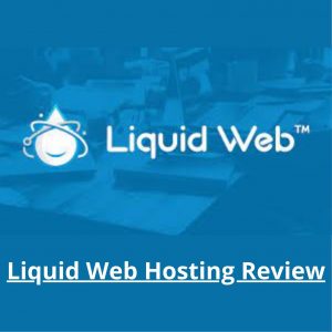 Liquid Web Hosting Review | Best Hosting for wordpress site