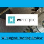 WP Engine Hosting Review – Best Managed WordPress Hosting