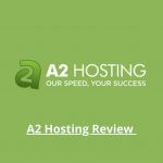 A2 Hosting Review – Fast and Reliable Shared Hosting For Website