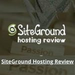 SiteGround Hosting Review – Best Speed and Security for WordPress Website