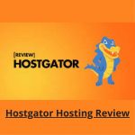 Hostgator Hosting Review – Best Hosting for Simple Websites