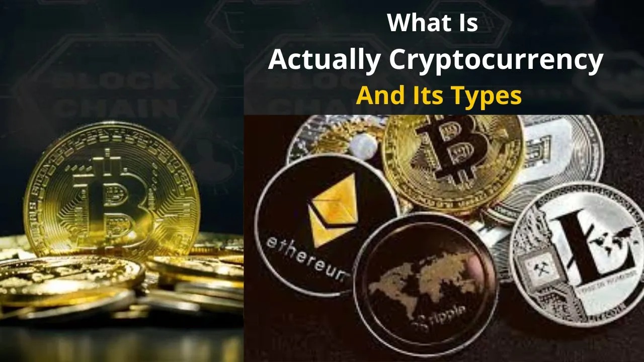 What Is Actually Cryptocurrency And Its Types