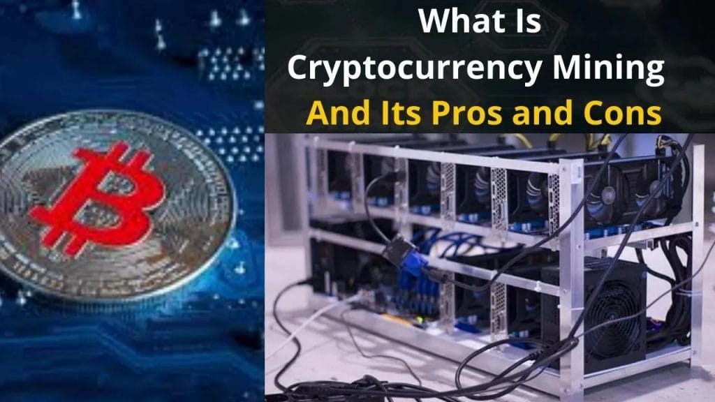What Is Cryptocurrency Mining And its Pros and Cons