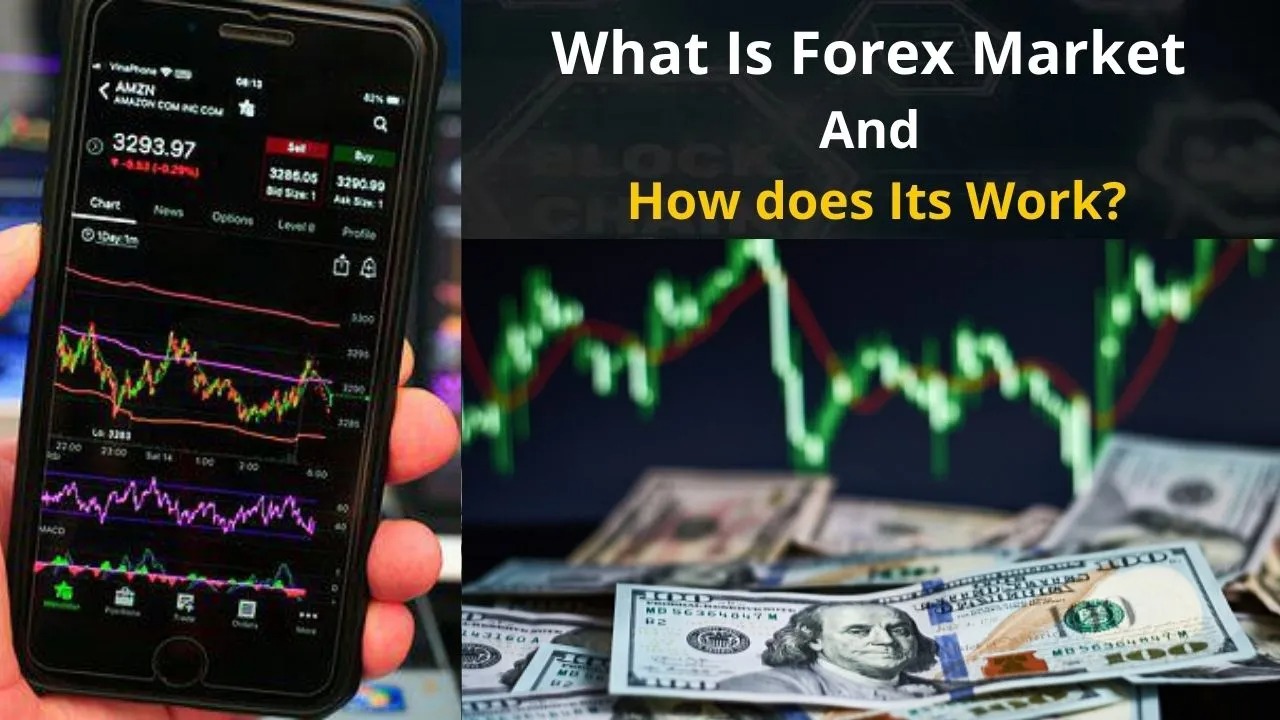 What Is Forex Market And How does Its Work