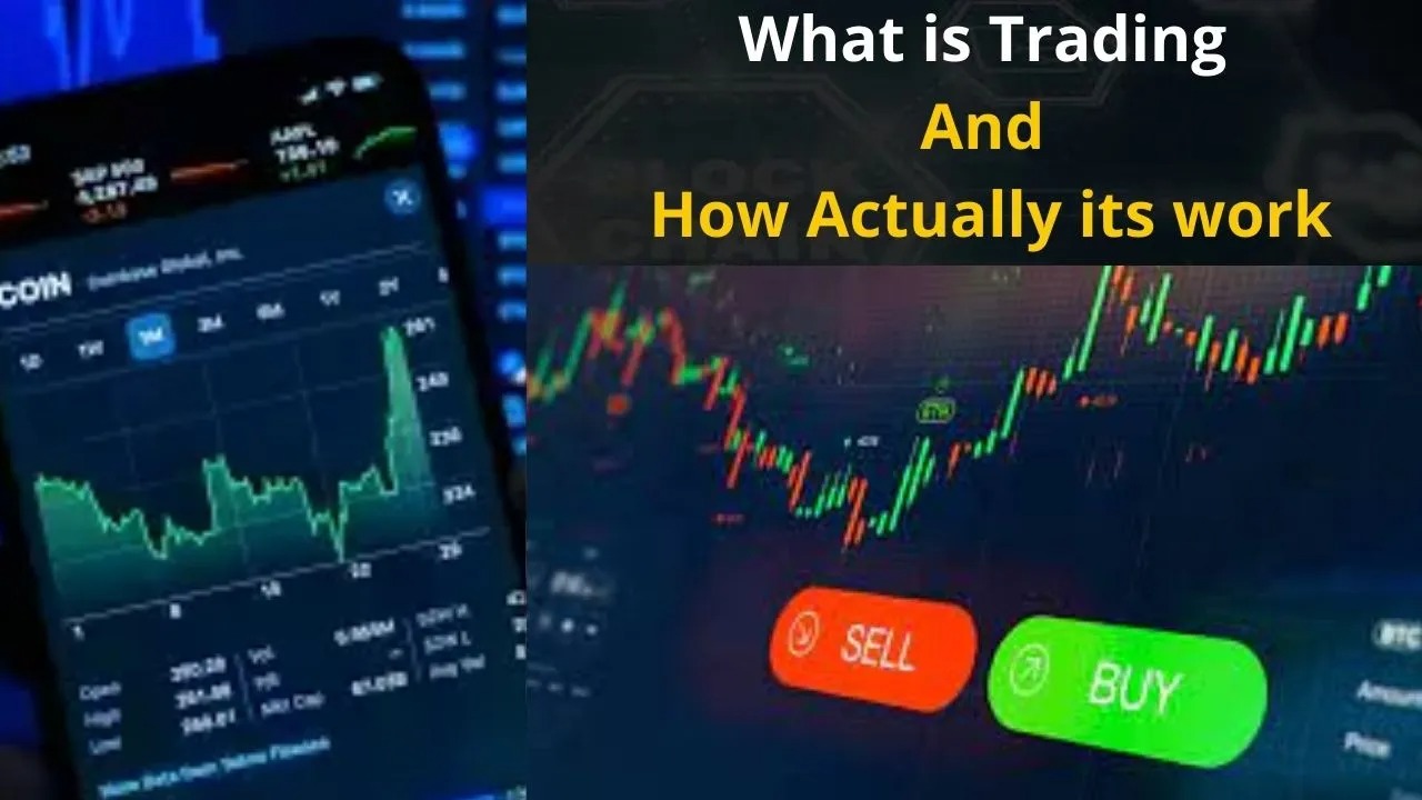 What Is Trading And How Actually It Works