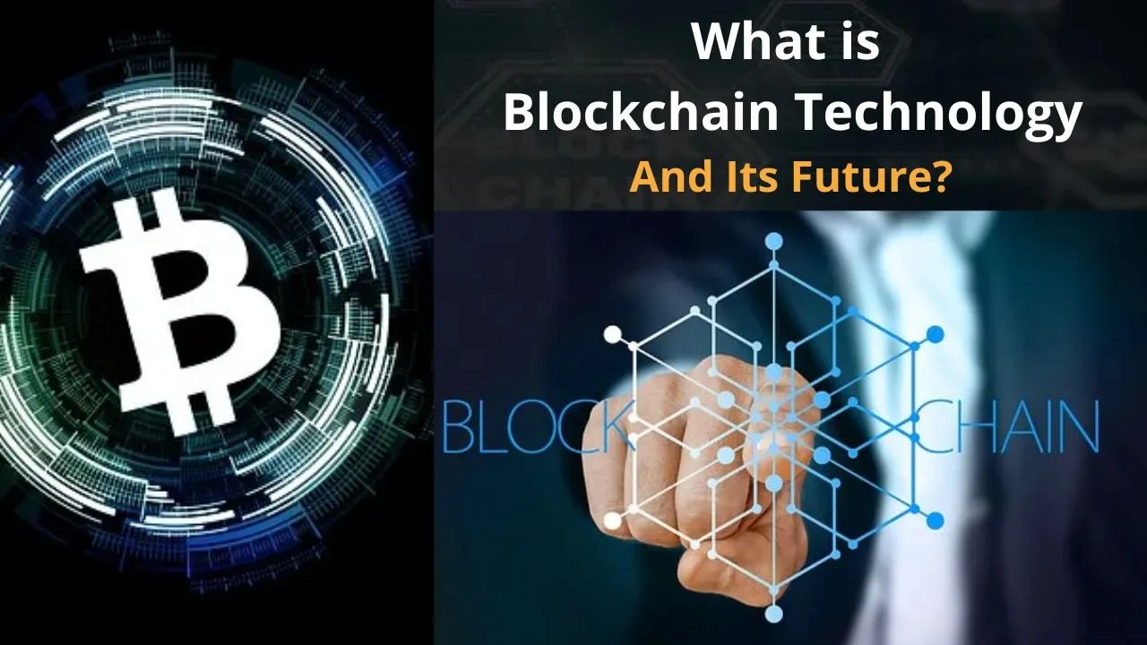 What is Blockchain Technology And Its Future