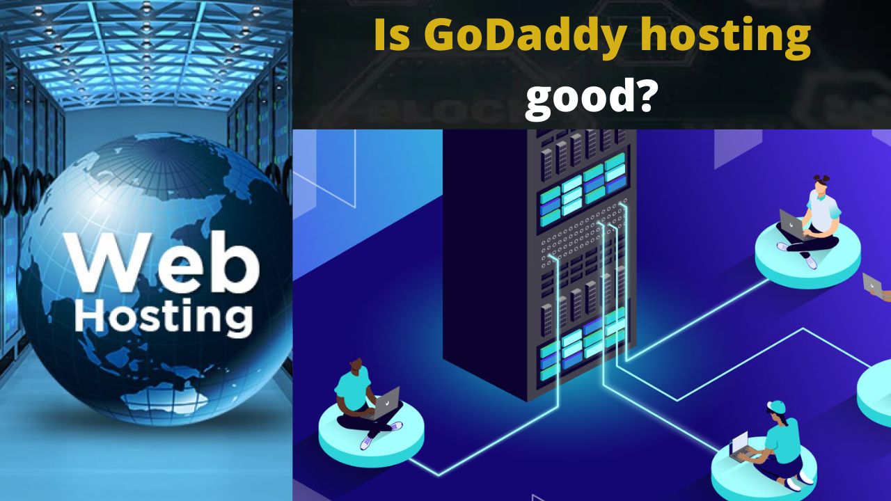 Is GoDaddy hosting good?