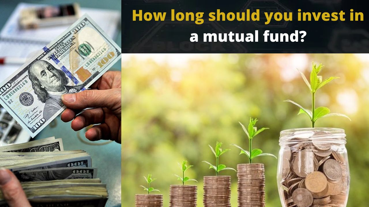 How long should you invest in a mutual fund?
