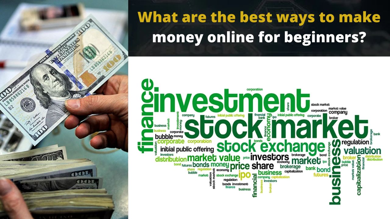 What are the best ways to make money online for beginners?